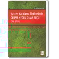 Kasten Yaralama Neticesinde Ölüme Neden Olma Suçu(TCK 87/4)