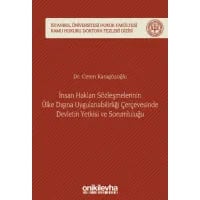 İnsan Hakları Sözleşmelerinin Ülke Dışına Uygulanabilirliği Çerçevesinde Devletin Yetkisi ve Sorumluluğu