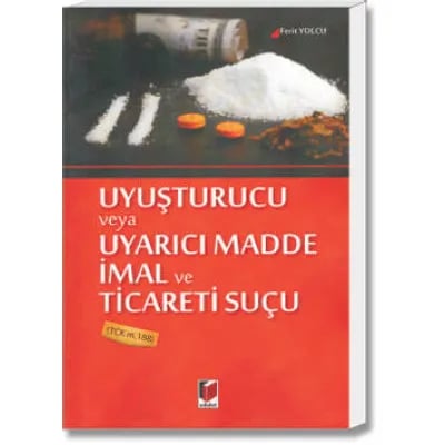 Uyuşturucu veya Uyarıcı Madde İmal ve Ticareti Suçu(TCK m.188)