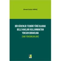 Bir Güvenlik Tedbiri Türü Olarak Belli Hakları Kullanmaktan Yoksun Bırakılma