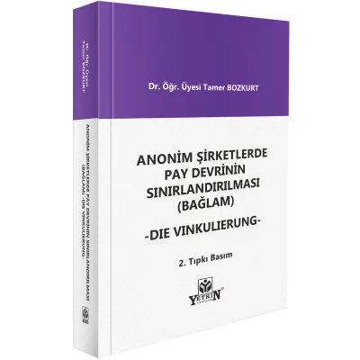 Anonim Şirketlerde Pay Devrinin Sınırlandırılması (Bağlam) - Die Vinkulierung