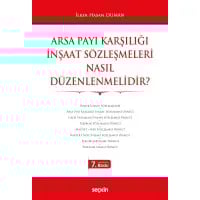 Arsa Payı Karşılığı İnşaat Sözleşmeleri Nasıl Düzenlenmelidir?