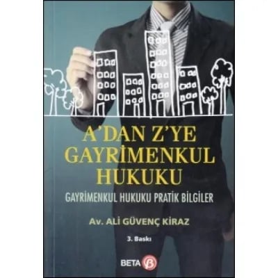 A'dan Z'ye Gayrimenkul Hukuku(Gayrimenkul Hukuku Pratik Bilgiler)