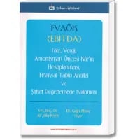 Faiz, Vergi, Amortisman Öncesi Kâr'ın Hesaplanması, Finansal Tablo Analizi ve Şirket Değerlemede Kullanımı - FVAÖK (EBITDA)