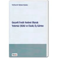 Geçerli Fesih Nedeni Olarak Yetersiz (Kötü ve Eksik) İş Görme