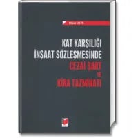 Kat Karşılığı İnşaat Sözleşmesinde Cezai Şart ve Kira Tazminatı