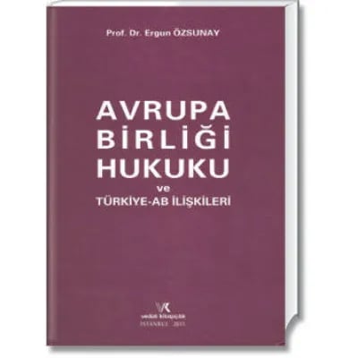 Avrupa Birliği Hukuku ve Türkiye - AB ilişkileri