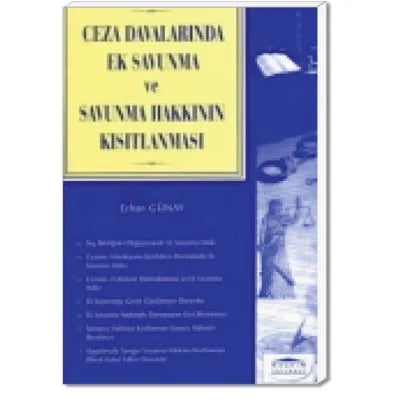Ceza Davalarında Ek Savunma Savunma ve Savunma Hakkının Kısıtlanması