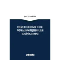 Rekabet Hukukunda Dijital Pazarlardaki Teşebbüslerin Kendini Kayırması