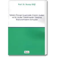 Tahkim Öncesi Uyuşmazlık Çözüm Usulleri ve Bu Usuller Tüketilmeden Tahkime Başvurulmasının Sonuçları