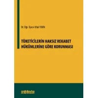 Tüketicilerin Haksız Rekabet Hükümlerine Göre Korunması