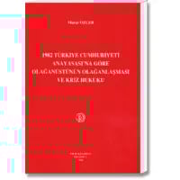 1982 Türkiye Cumhuriyeti Anayasası'na Göre Olağanüstünün Olağanlaşması ve Kriz Hukuku