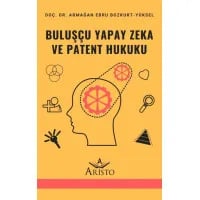Buluşçu Yapay Zeka ve Patent Hukuku