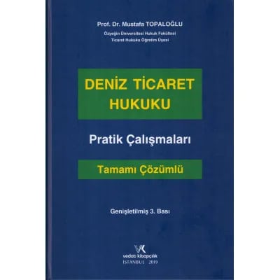 Deniz Ticaret Hukuku Pratik Çalışmaları (Tamamı Çözümlü)