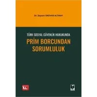 Türk Sosyal Güvenlik Hukukunda Prim Borcundan Sorumluluk
