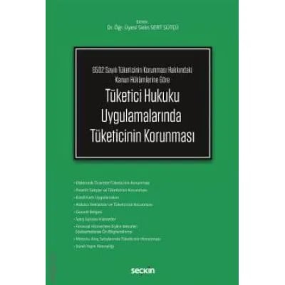 Tüketici Hukuku Uygulamalarında Tüketicinin Korunması