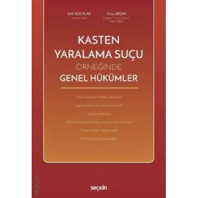 Kasten Yaralama Suçu Örneğinde Genel Hükümler