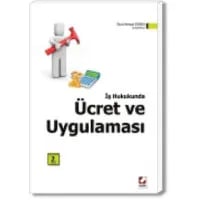 İş Hukukunda Ücret ve Uygulaması
