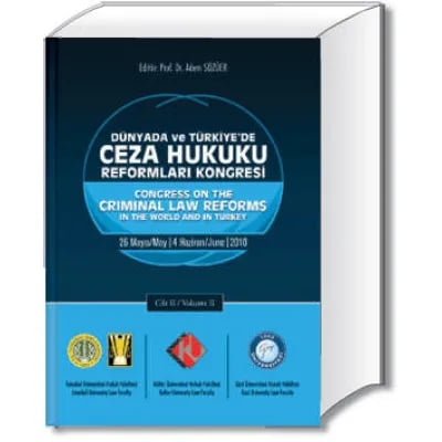 Dünyada ve Türkiye'de Ceza Hukuku Reformları Kongresi (Cilt 1)