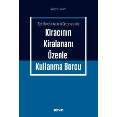 Kiracının Kiralananı Özenle Kullanma Borcu