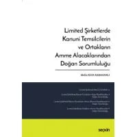 Limited Şirketlerde Kanuni Temsilcilerin ve Ortakların Amme Alacaklarından Doğan Sorumluluğu