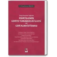 İdari İşlemin Geriye Yürümezliği İlkesi ve Geri Alma İstisnası