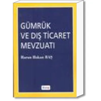 Gümrük ve Dış Ticaret Mevzuatı