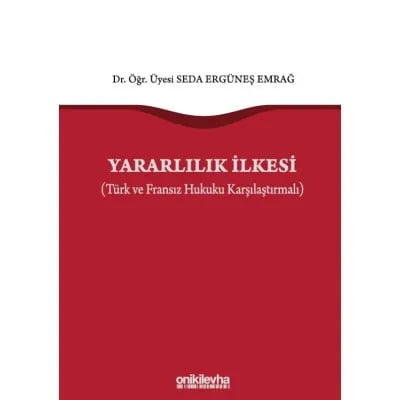 Yararlılık İlkesi (Türk ve Fransız Hukuku Karşılaştırmalı)