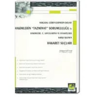 Yargısal Görevlerinden Dolayı Hakimlerin Tazminat Sorumluluğu ile Hakimlere C.Savcılarına ve Avukatlara Karşı İşlenen Hakaret Suçları