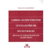 Tarihsel Gelişim Sürecinde Güncelleştirilmiş Mülteci Hukuku (Dünya'da ve Türkiye'de İlticanın Gelişim Süreci)