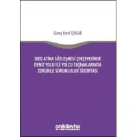 2002 Atina Sözleşmesi Çerçevesinde Deniz Yolu İle Yolcu Taşımalarında Zorunlu Sorumluluk Sigortası