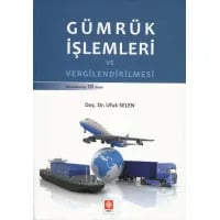 Gümrük İşlemleri ve Vergilendirilmesi
