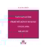 Yan Sanayide Fikri Mülkiyet Hukuku Uygulama Kılavuzu