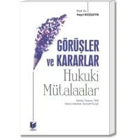Görüşler ve Kararlar (Hukuki Mütalaalar)