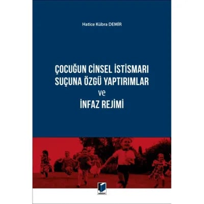 Çocuğun Cinsel İstismarı Suçuna Özgü Yaptırımlar ve İnfaz Rejimi