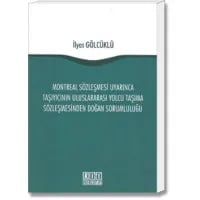 Montreal Sözleşmesi Uyarınca Taşıyıcının Uluslararası Yolcu Taşıma Sözleşmesinden Doğan Sorumluluğu