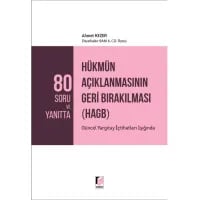 80 Soru ve Yanıtta Hükmün Açıklanmasının Geri Bırakılması (HAGB) Güncel Yargıtay İçtihatları Işığında