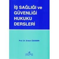 İş Sağlığı ve Güvenliği Hukuku Dersleri