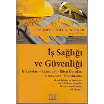 İş Sağlığı ve Güvenliği İş Kazaları - Tazminat - Rücu Davaları