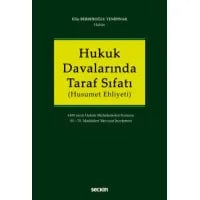Hukuk Davalarında Taraf Sıfatı (Husumet Ehliyeti) 6100 sayılı Hukuk Muhakemeleri Kanunu 50. – 70. Maddeleri Mevzuat İncelemesi