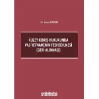 Kuzey Kıbrıs Hukukunda Vasiyetnamenin Feshedilmesi (Geri Alınması)