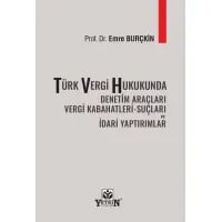 Türk Vergi Hukukunda Denetim Araçları Vergi Kabahatleri - Suçları ve İdari Yaptırımlar