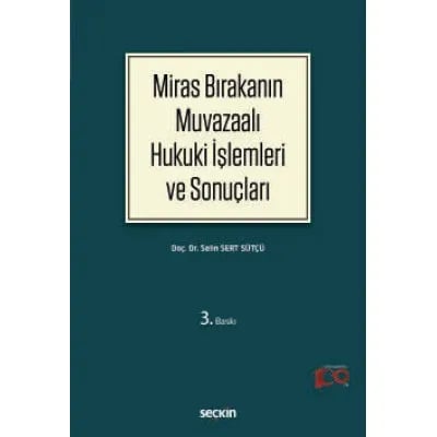 Miras Bırakanın Muvazaalı Hukuki İşlemleri ve Sonuçları