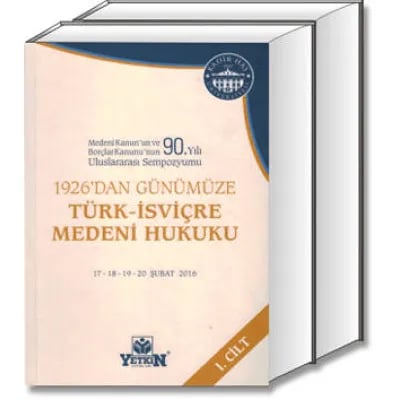 1926’dan Günümüze Türk İsviçre Medeni Hukuku
