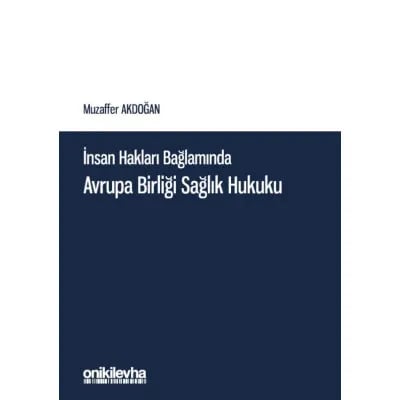 İnsan Hakları Bağlamında Avrupa Birliği Sağlık Hukuku