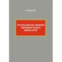 4734 Sayılı Kamu İhale Kanunu'nda İdari Başvuru Yolları Ve Başvuru Ehliyeti