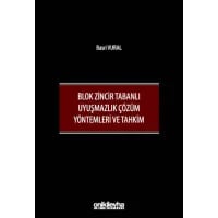 Blok Zincir Tabanlı Uyuşmazlık Çözüm Yöntemleri ve Tahkim