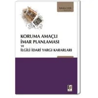 Koruma Amaçlı İmar Planlaması ve İlgili İdari Yargı Kararları