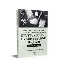 Yargıtay ve Bölge Adliye Mahkemesi Kararları Işığında Uyuşturucu ve Uyarıcı Madde Suçları