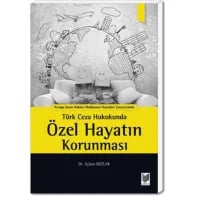 Türk Ceza Hukukunda Özel Hayatın Korunması